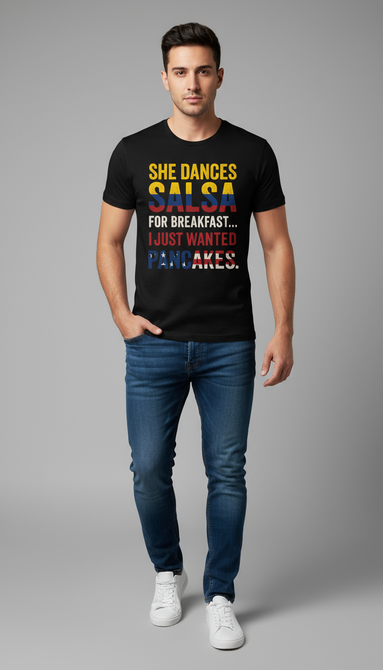 She dances salsa for breakfast, I just wanted pancakes - Hombre